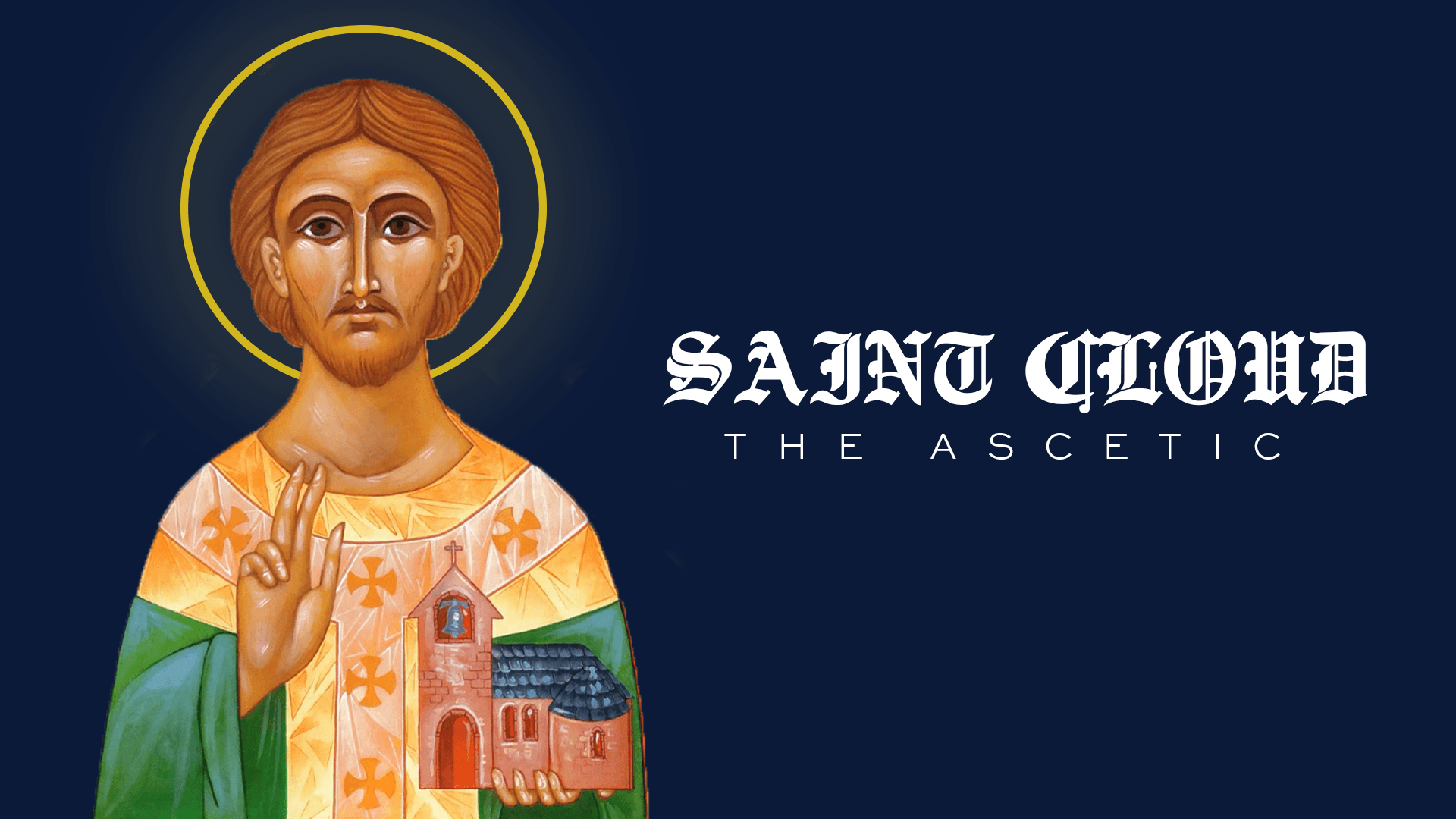 From Nobility to Asceticism: St. Cloud the Ascetic from Paris