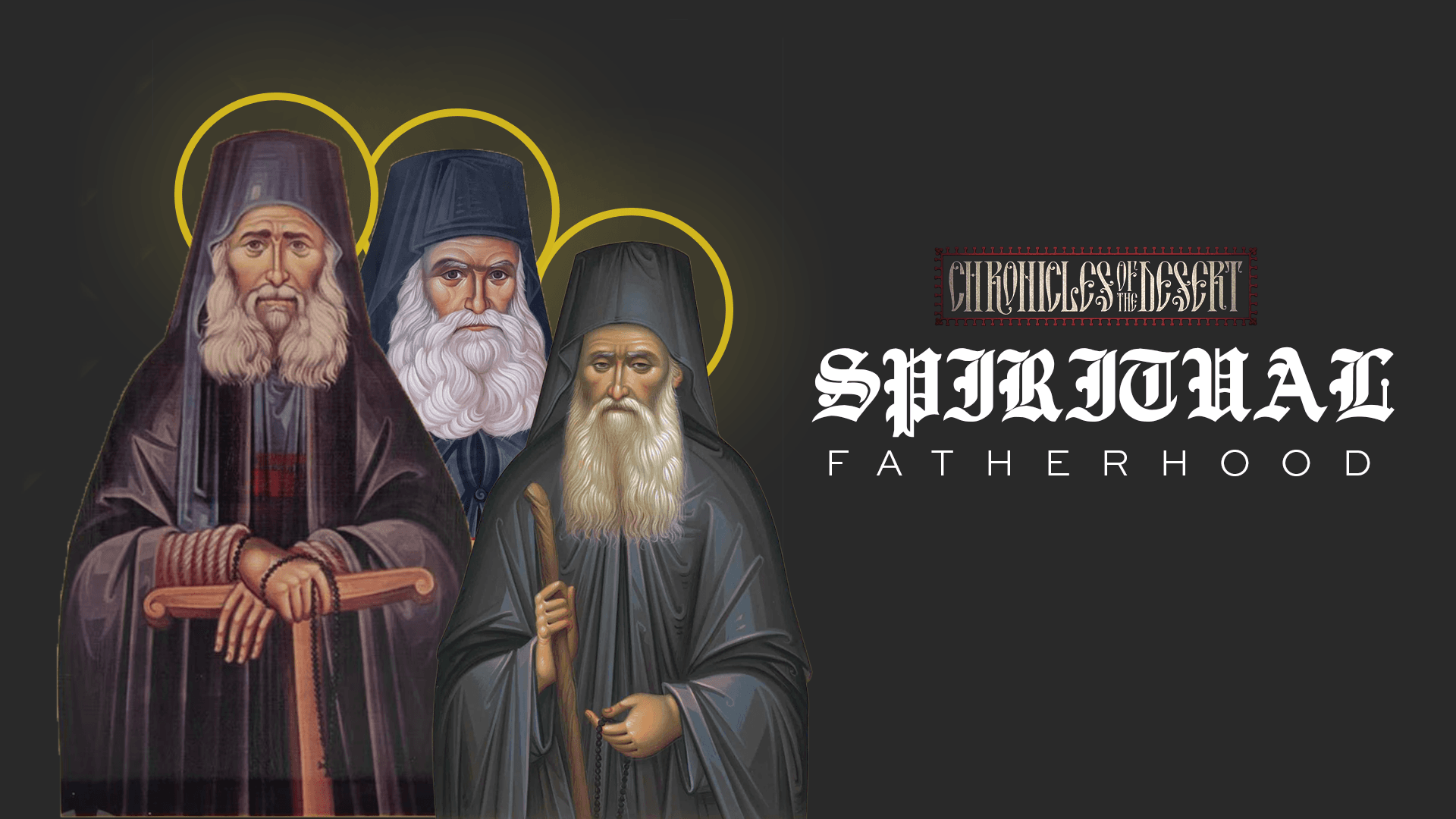 Chronicles of the Desert - Spiritual Fatherhood