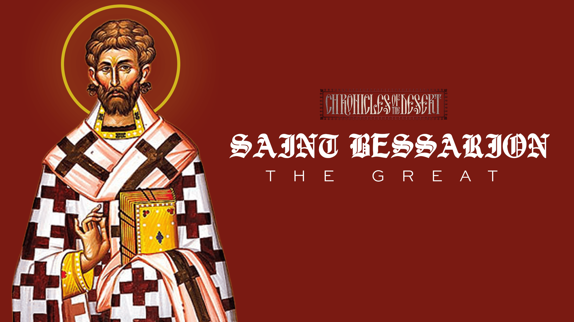Chronicles of the Desert - Abba Bessarion