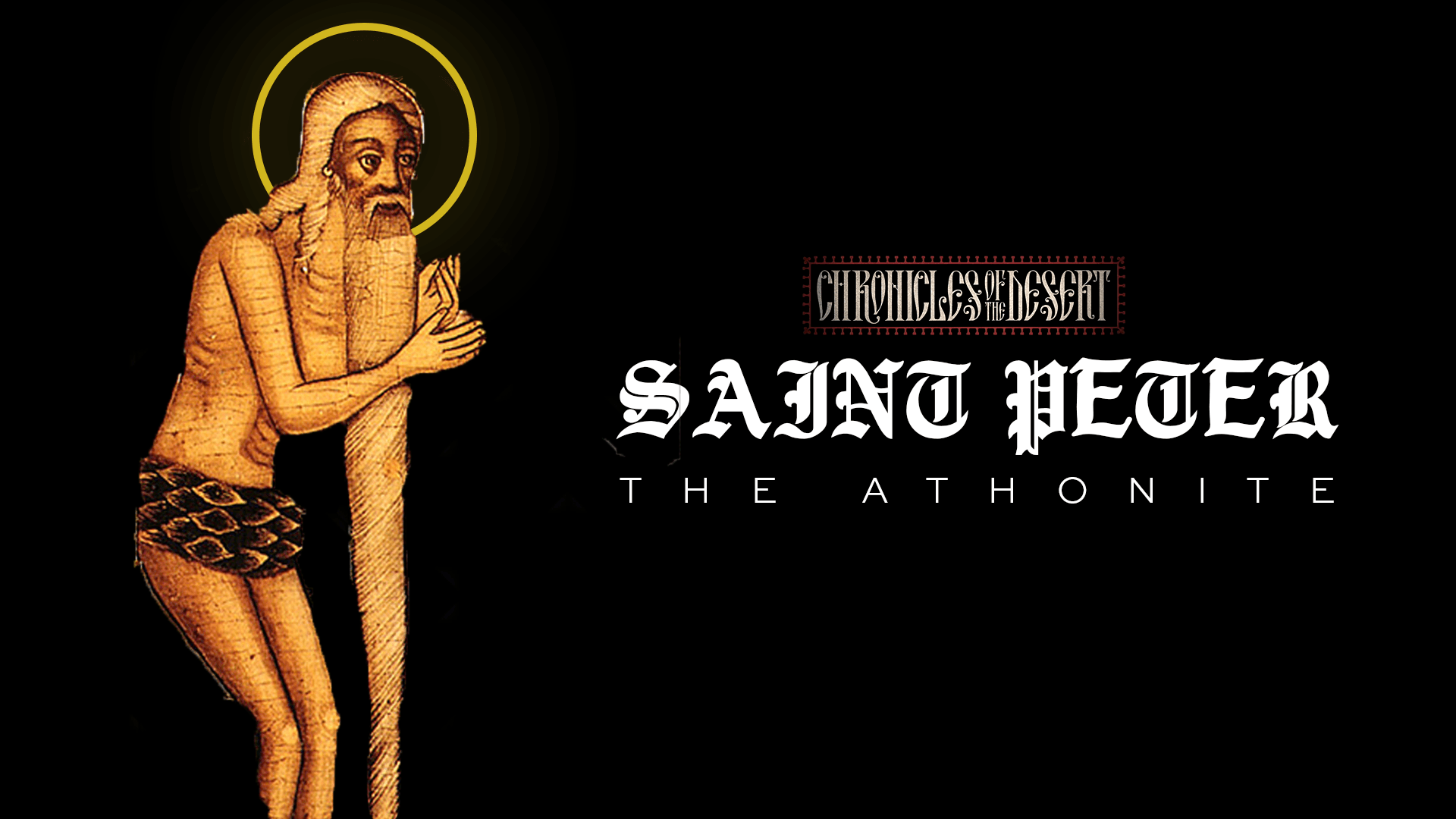 Chronicles of the Desert - Saint Peter the Athonite