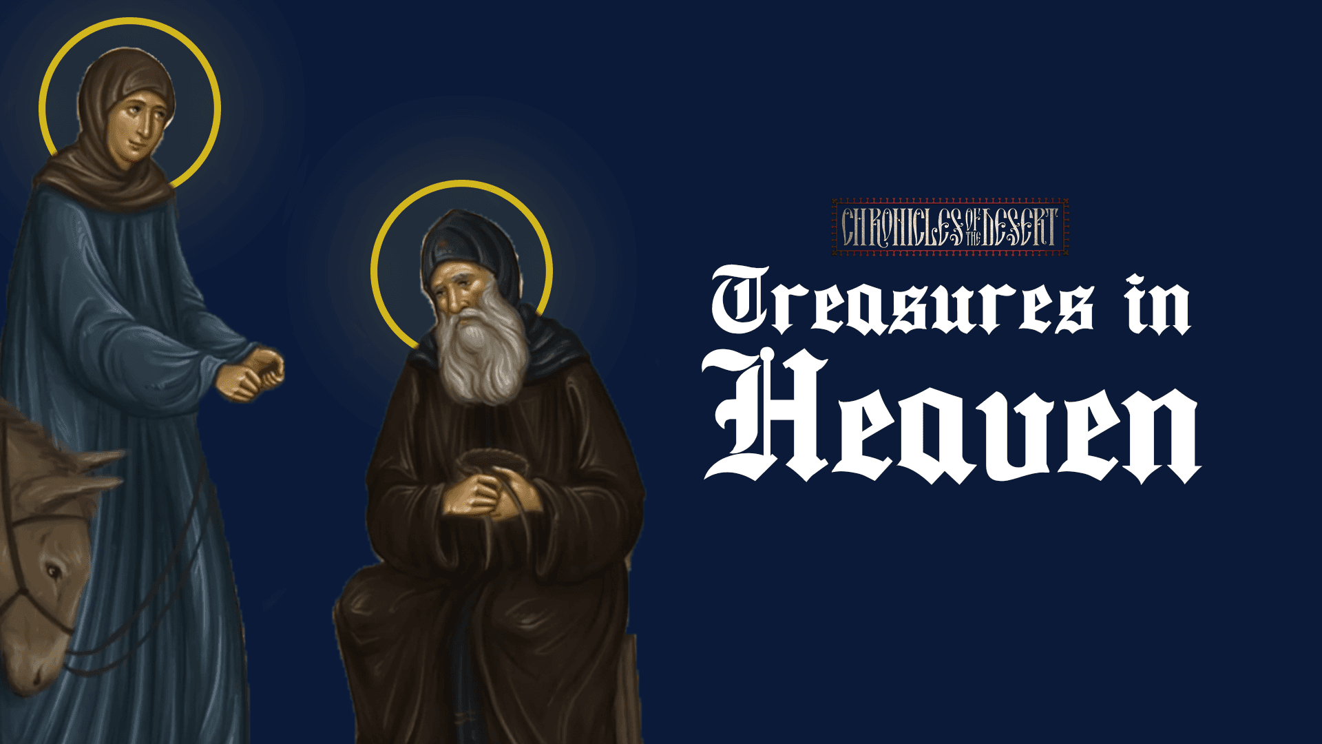 Chronicles of the Desert - Treasures in Heaven