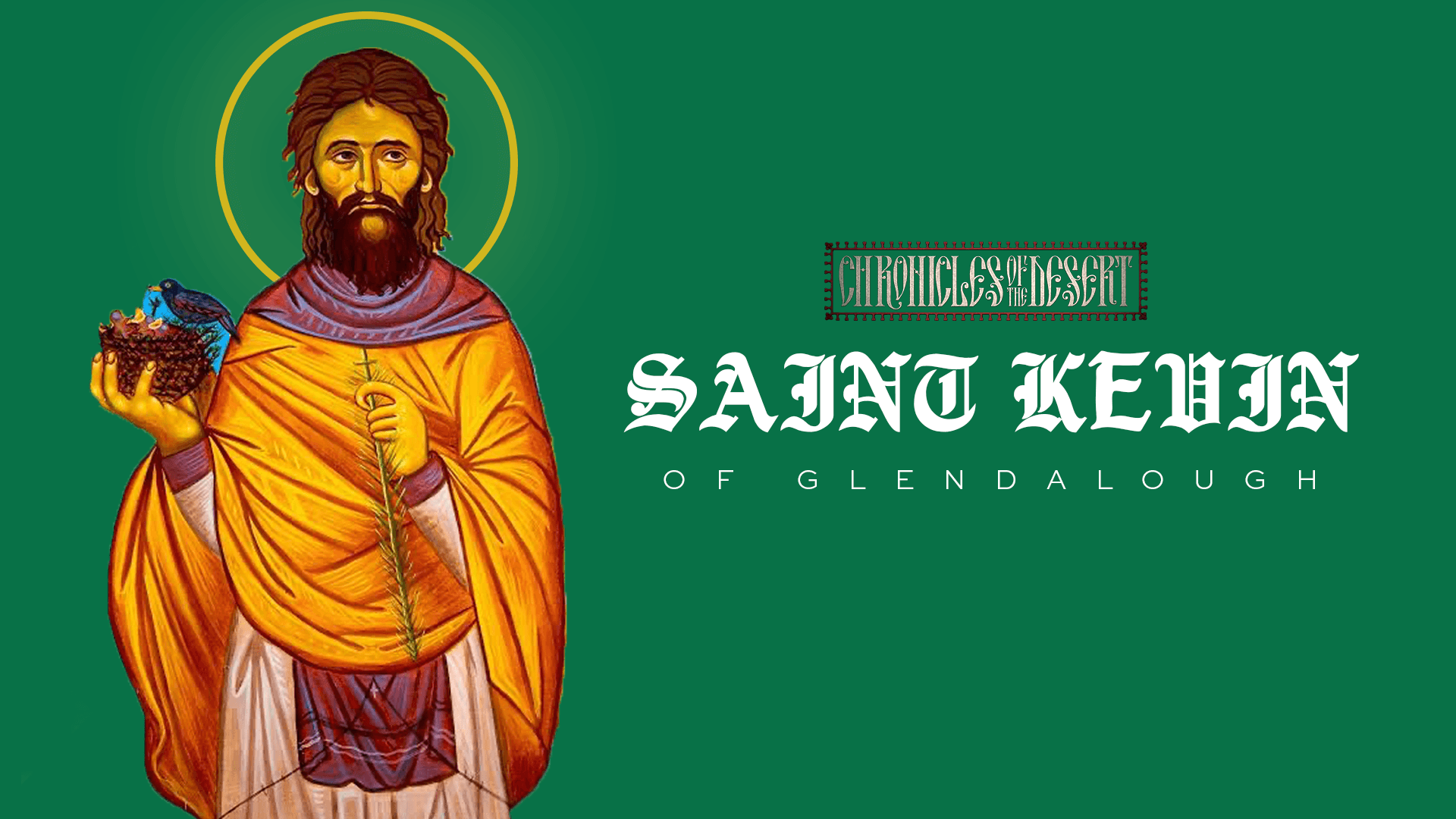 Chronicles of the Desert - The Irish Mystic of Glendalough