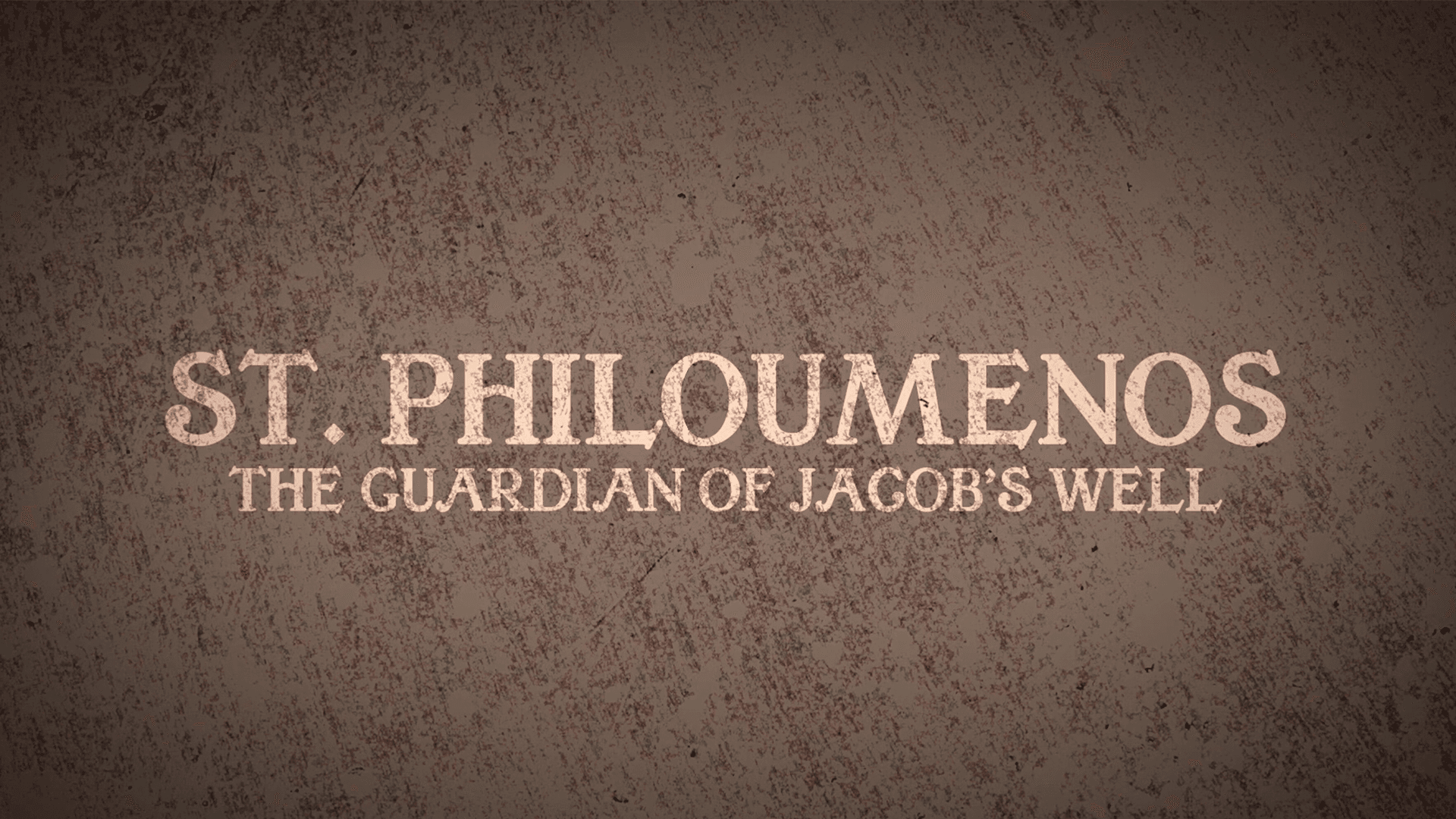 St. Philoumenos: The Guardian of Jacob's Well