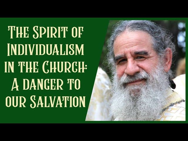 The Spirit of Individualism in the Church: A danger to our Salvation